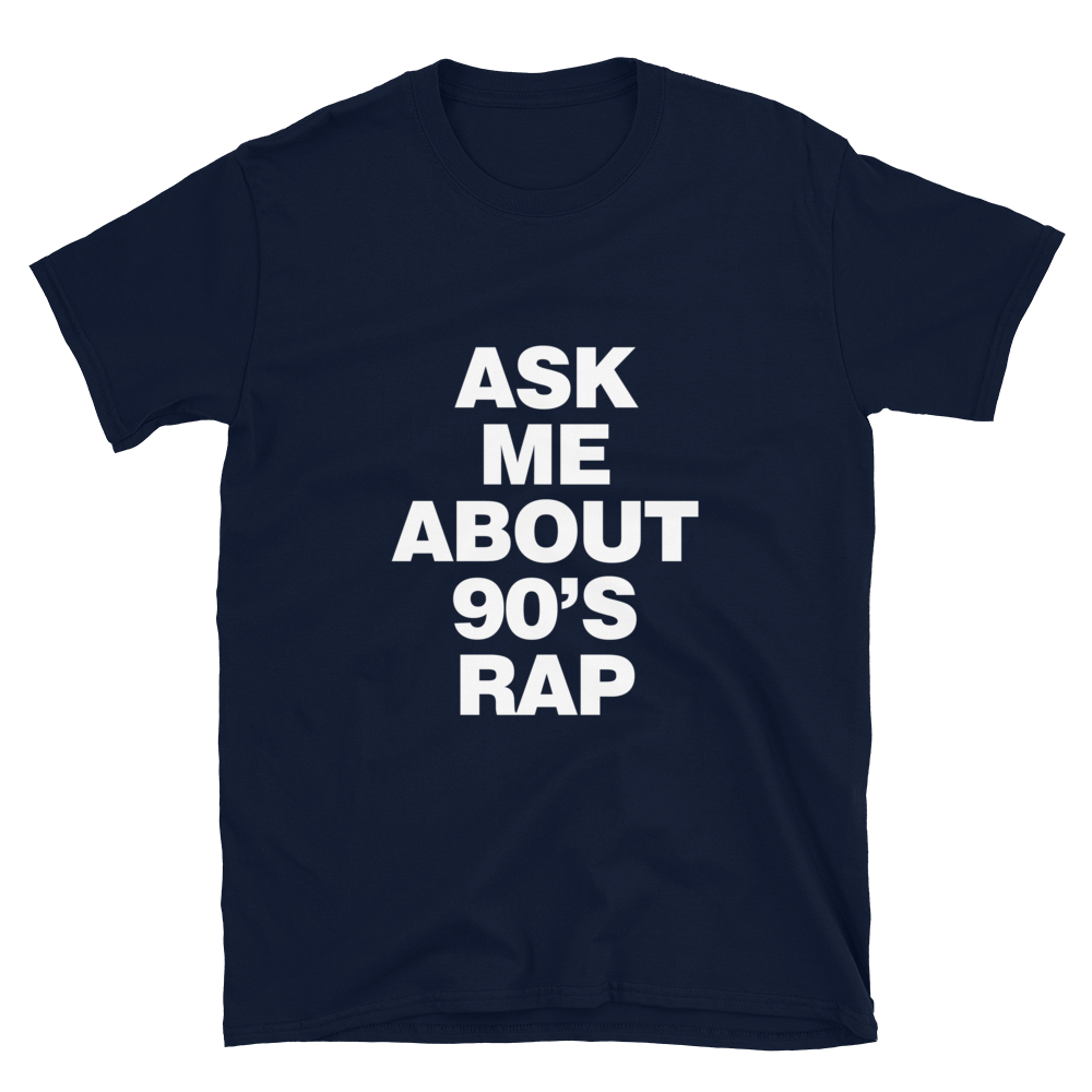 90s Rap Tee / Ask Me About 90s Rap / Rap Fan Gift