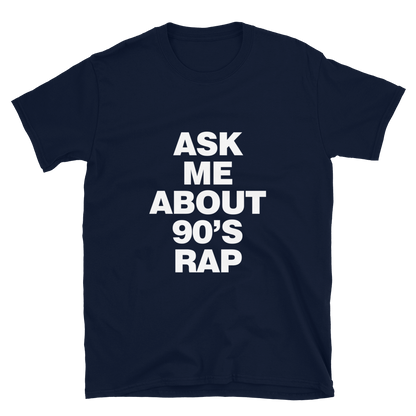 90s Rap Tee / Ask Me About 90s Rap / Rap Fan Gift
